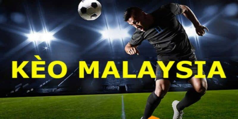 Tuyệt chiêu lên kèo malaysia tại nhà cái uy tín 4 Tuyệt chiêu lên kèo malaysia tại nhà cái uy tín